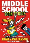 Patterson, James - Middle School: Born to Rock