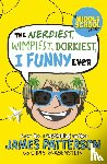 Patterson, James - The Nerdiest, Wimpiest, Dorkiest I Funny Ever