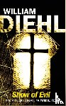 Diehl, William - Show Of Evil