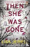 Jewell, Lisa - Then She Was Gone