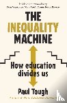 Tough, Paul - The Inequality Machine