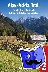 Rudolf Abraham - Alpe-Adria Trail - From the Alps to the Adriatic: Hiking through Austria, Slovenia & Italy
