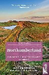 Hall, Gemma - Northumberland (Slow Travel) - including Newcastle, Hadrian's Wall and the Coast. Local, characterful guides to Britain's Special Places