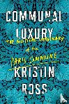 Ross, Kristin - Communal Luxury