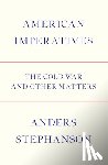 Stephanson, Anders - American Imperatives