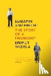 Wizisla, Erdmut - Benjamin and Brecht