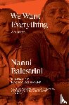 Balestrini, Nanni - We Want Everything