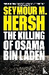 Hersh, Seymour M. - The Killing of Osama Bin Laden