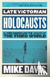 Davis, Mike - Late Victorian Holocausts