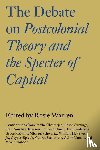 Chibber, Vivek - The Debate on Postcolonial Theory and the Specter of Capital