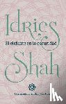 Shah, Idries - El elefante en la oscuridad: el cristianismo, el islam y los Sufis