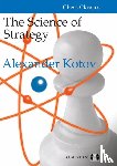 Kotov, Alexander - The Science of Strategy