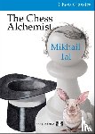 Tal, Mikhail - The Chess Alchemist