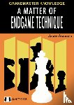 Aagaard, Jacob - A Matter of Endgame Technique