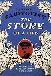 Paustovsky, Konstantin - The Story of a Life - ‘A sparkling, supremely precious literary achievement’ Telegraph