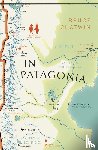 Chatwin, Bruce - In Patagonia