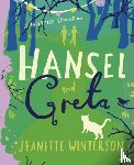 Winterson, Jeanette - Hansel and Gretel - a Fairy Tale Revolution