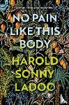 Ladoo, Harold Sonny - No Pain Like This Body