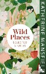 Mansfield, Katherine - Wild Places