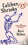 Hilton, Jack - Caliban Shrieks