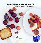 Helm Baxter, Anna - 10-Minute Desserts - Quick, Simple & Delicious Recipes for All Occasions