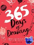 Scobie, Lorna - 365 Days of Drawing - Sketch and Paint Your Way Through the Creative Year