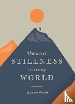 Fridh, Magnus - The Art of Stillness in a Noisy World