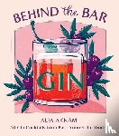 Akkam, Alia - Behind the Bar: Gin