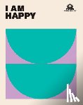Hardie Grant Books - I AM HAPPY