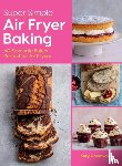 Greenwood, Katy - Super Simple Air Fryer Baking