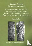 Jordan, Keith - Stone Trees Transplanted? Central Mexican Stelae of the Epiclassic and Early Postclassic and the Question of Maya ‘Influence’