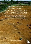 Paul, Samantha, Hunt, John - Evolution of a Community: The Colonisation of a Clay Inland Landscape