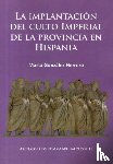 Gonzalez Herrero, Marta - La implantacion del culto imperial de la provincia en Hispania