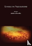  - Rivers in Prehistory