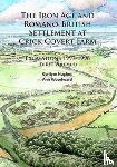 Hughes, Gwilym, Woodward, Ann - The Iron Age and Romano-British Settlement at Crick Covert Farm: Excavations 1997-1998