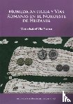 Vila Franco, M. Isabel - Moneda Antigua y Vias Romanas en el Noroeste de Hispania