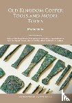 Odler, Martin (Czech Institute of Egyptology - Old Kingdom Copper Tools and Model Tools