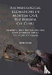 Dowd, Marion (Lecturer in Prehistoric Archaeology - Archaeological excavations in Moneen Cave, the Burren, Co. Clare