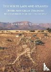 Le Quellec, Jean-Loic - The White Lady and Atlantis: Ophir and Great Zimbabwe