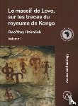Heimlich, Geoffroy - Le massif de Lovo, sur les traces du royaume de Kongo