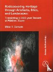 Carson, Mike T. - Rediscovering Heritage through Artefacts, Sites, and Landscapes: Translating a 3500-year Record at Ritidian, Guam