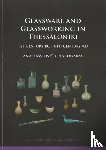Antonaras, Anastassios Ch. - Glassware and Glassworking in Thessaloniki