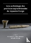  - Une archeologie des provinces septentrionales du royaume Kongo
