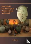 Frank, Tim - Household Food Storage in Ancient Israel and Judah