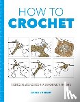 Varnam, Emma - How to Crochet: Techniques and Projects for the Complete Beginner