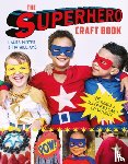 Minter, Laura, Williams, Tia - The Superhero Craft Book