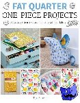 Tina Barrett - Fat Quarter: One-Piece Projects - 25 Projects to Make from Short Lengths of Fabric