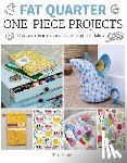 Tina Barrett - Fat Quarter: One-Piece Projects - 25 Projects to Make from Short Lengths of Fabric