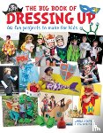 Minter, Laura, Williams, Tia - The Big Book of Dressing Up