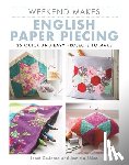 Goddard, Janet, Schlee, Jemima - Weekend Makes: English Paper Piecing